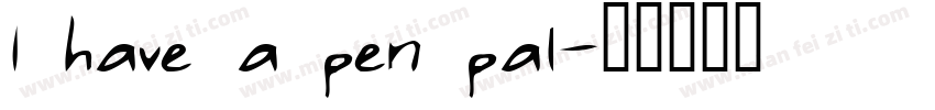 I have a pen pal字体转换